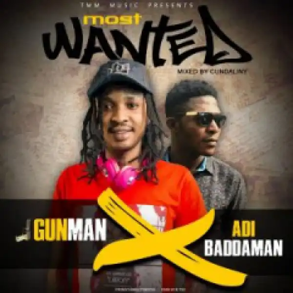 Gunman - Most Wanted  Ft. Adi Baddaman